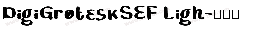 DigiGroteskSEF Ligh字体转换